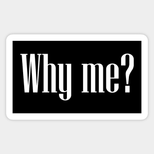 Why me? Sticker